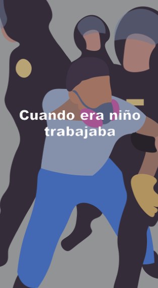 Illustration of a young protester held by riot police, with the words Cuando era niño trabajaba. Drawn to protect the creator's identity